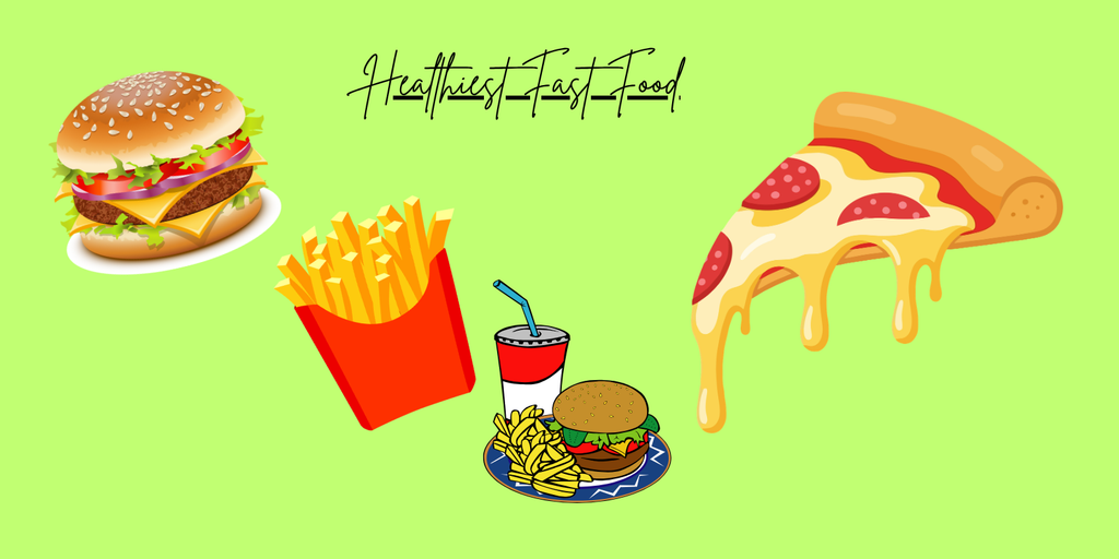 Healthiest Fast Food Choices